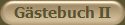 G�stebuch II